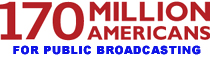 170 Million Americans For Public Broadcasting